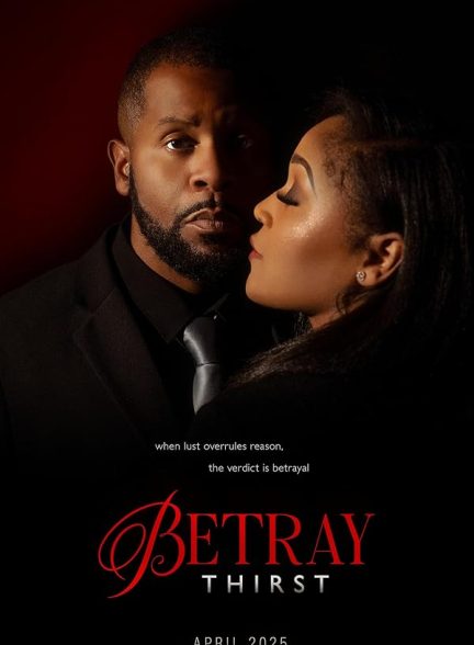 دانلود فیلم خیانت: تشنگی  Betray: Thirst 2025 l