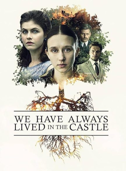 دانلود فیلم ما همیشه در قلعه زندگی می کردیم  We Have Always Lived in the Castle 2018 l