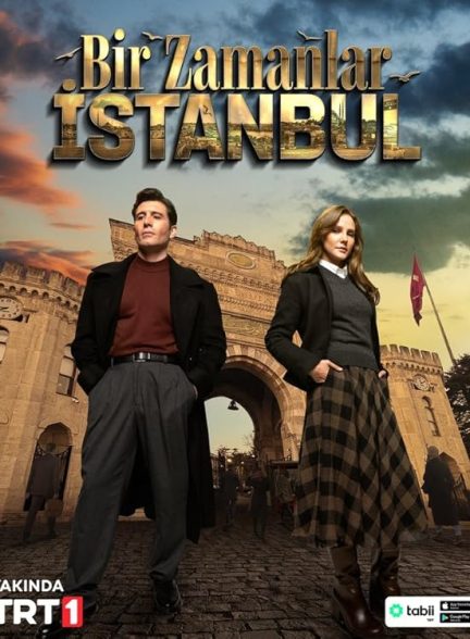 دانلود سریال روزی روزگاری در استانبول | Bir Zamanlar Istanbul 2025