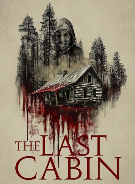 دانلود فیلم آخرین کابین The Last Cabin 2025 l
