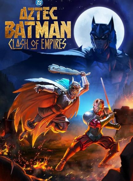 دانلود فیلم بتمن آزتک: نبرد امپراتوری‌ها  Aztec Batman: Clash of Empires 2025 l