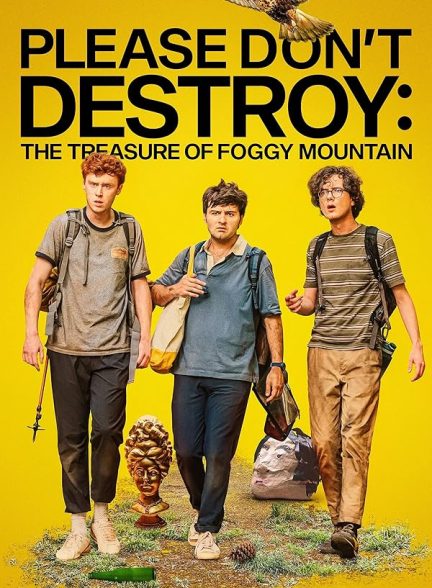 دانلود فیلم لطفا خراب نکنید: گنج کوهستان مه آلود Please Don’t Destroy: The Treasure of Foggy Mountain 2023 l