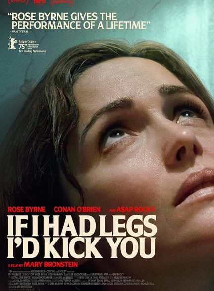 دانلود فیلم اگر پا داشتم به تو لگد می‌زدم If I Had Legs I’d Kick You 2025 l