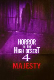 دانلود فیلم وحشت در بیابان مرتفع 4: اعلیحضرت Horror in the High Desert 4: Majesty 2025 l